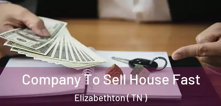  Company To Sell House Fast Elizabethton ( TN )