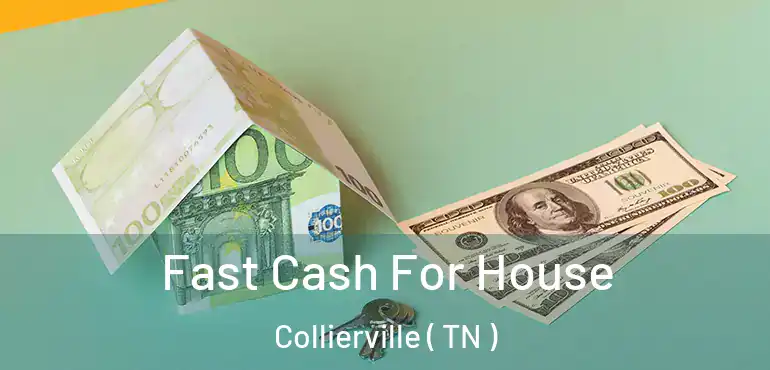  Fast Cash For House Collierville ( TN )