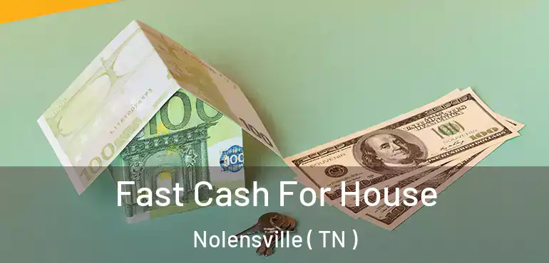  Fast Cash For House Nolensville ( TN )