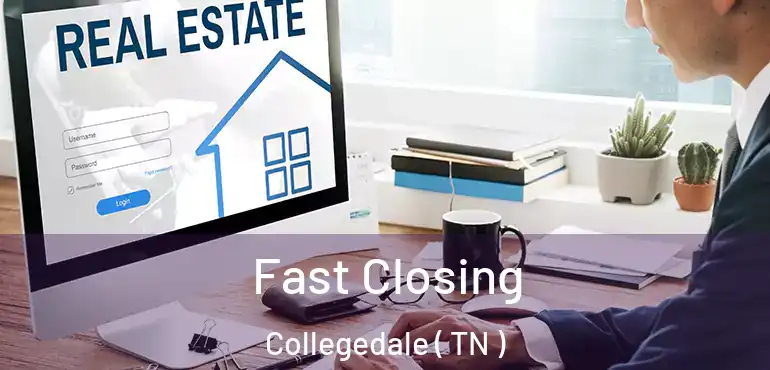  Fast Closing Collegedale ( TN )