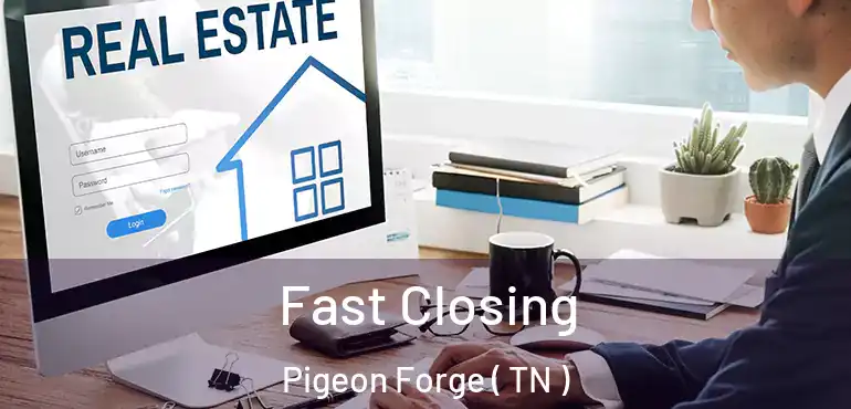  Fast Closing Pigeon Forge ( TN )