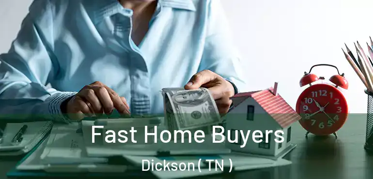  Fast Home Buyers Dickson ( TN )