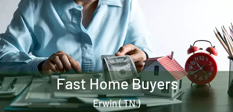  Fast Home Buyers Erwin ( TN )