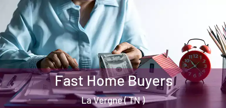  Fast Home Buyers La Vergne ( TN )