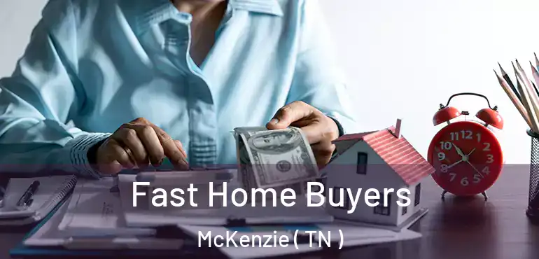  Fast Home Buyers McKenzie ( TN )