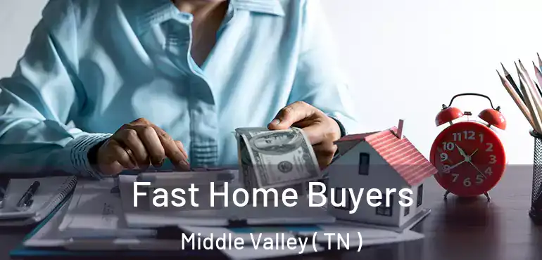  Fast Home Buyers Middle Valley ( TN )