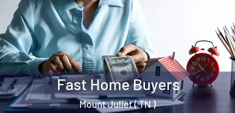  Fast Home Buyers Mount Juliet ( TN )