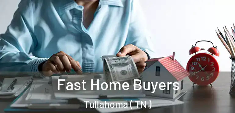  Fast Home Buyers Tullahoma ( TN )
