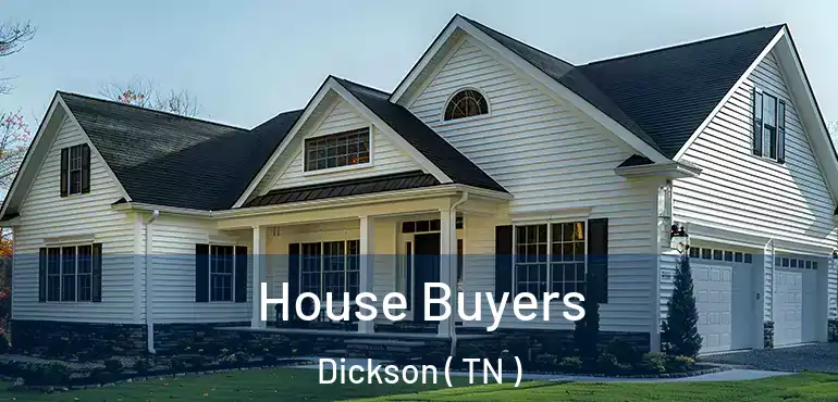  House Buyers Dickson ( TN )