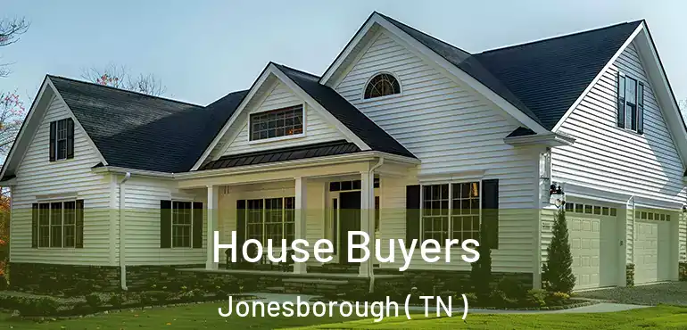  House Buyers Jonesborough ( TN )