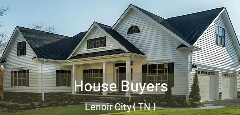  House Buyers Lenoir City ( TN )
