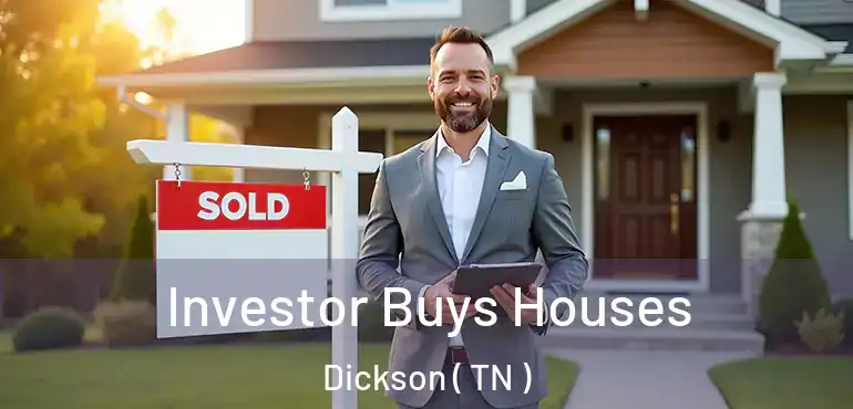  Investor Buys Houses Dickson ( TN )