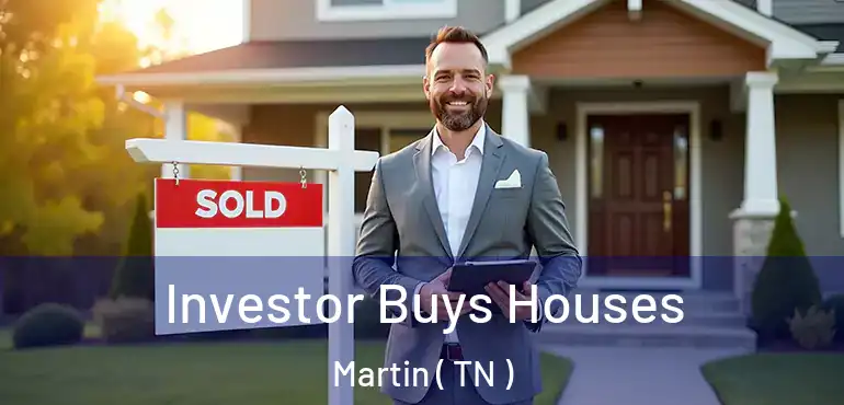  Investor Buys Houses Martin ( TN )