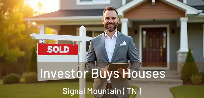  Investor Buys Houses Signal Mountain ( TN )