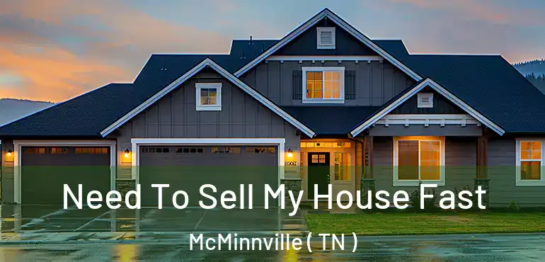  Need To Sell My House Fast McMinnville ( TN )