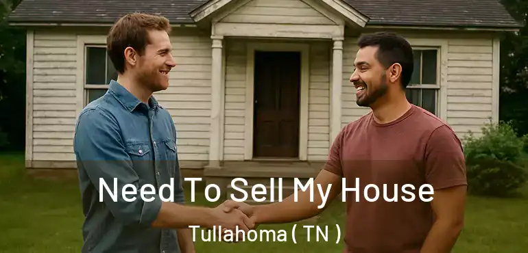 Need To Sell My House Tullahoma ( TN )