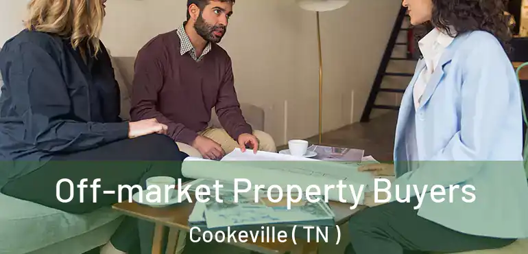  Off-market Property Buyers Cookeville ( TN )