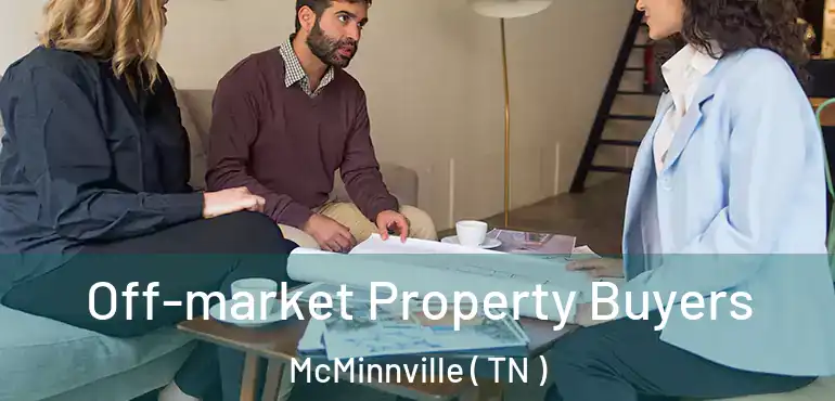  Off-market Property Buyers McMinnville ( TN )