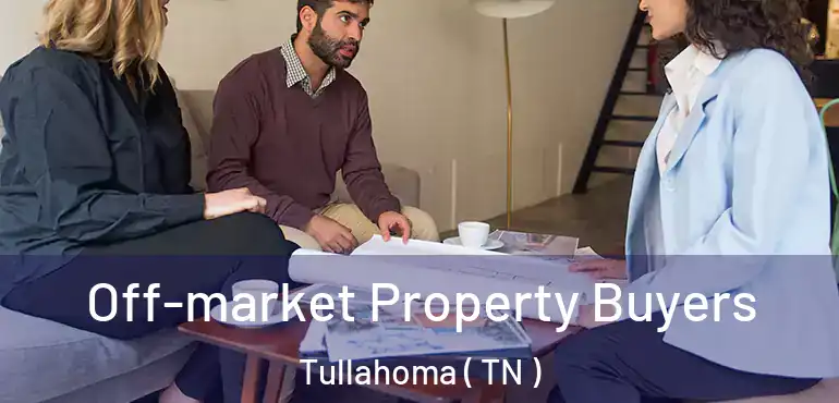  Off-market Property Buyers Tullahoma ( TN )