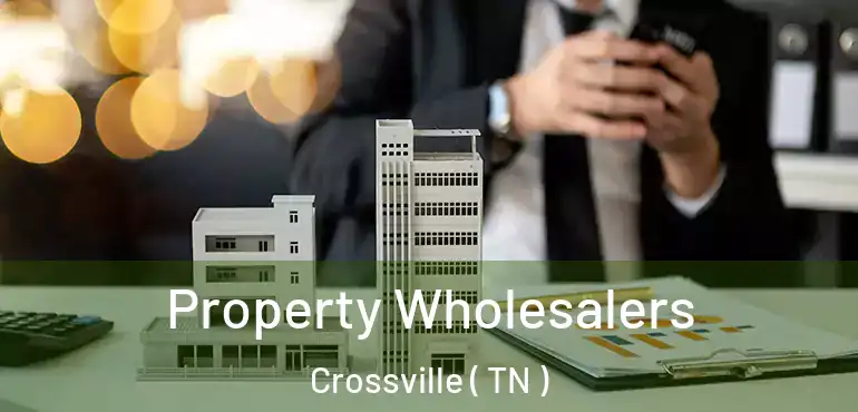  Property Wholesalers Crossville ( TN )