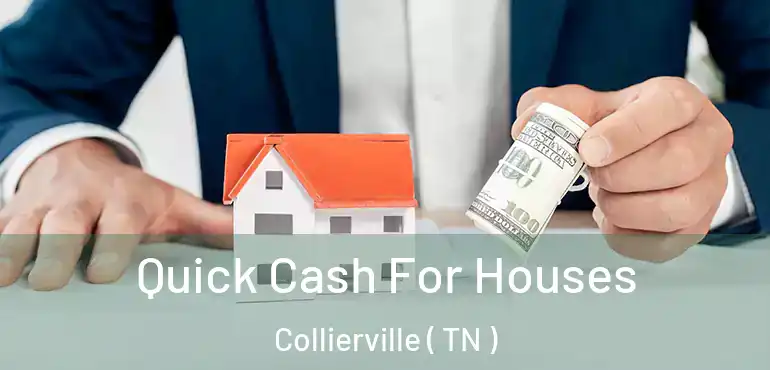  Quick Cash For Houses Collierville ( TN )