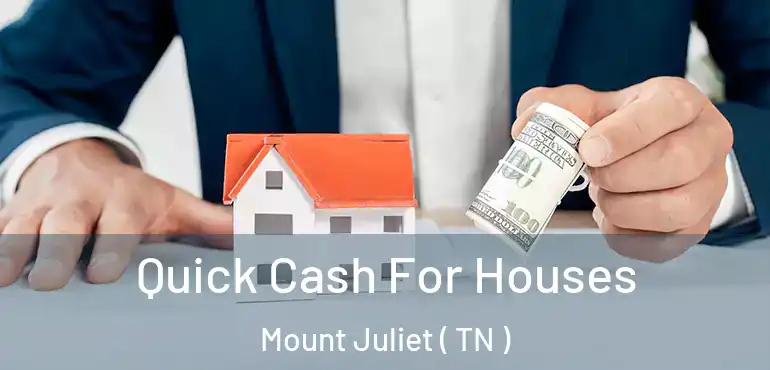  Quick Cash For Houses Mount Juliet ( TN )