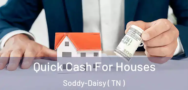  Quick Cash For Houses Soddy-Daisy ( TN )