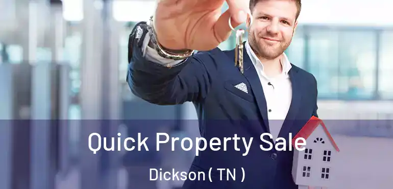  Quick Property Sale Dickson ( TN )