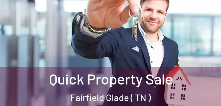  Quick Property Sale Fairfield Glade ( TN )