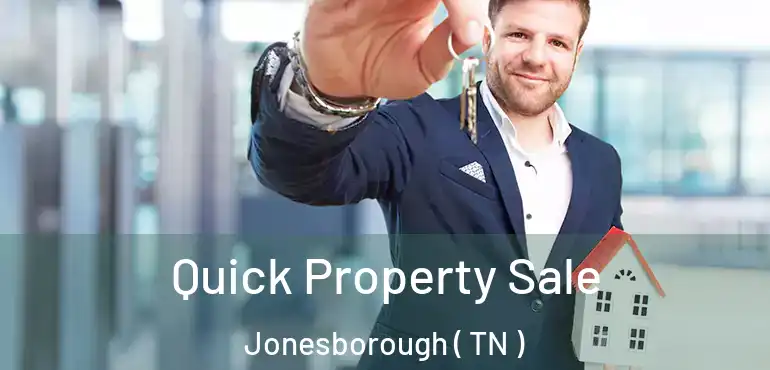  Quick Property Sale Jonesborough ( TN )