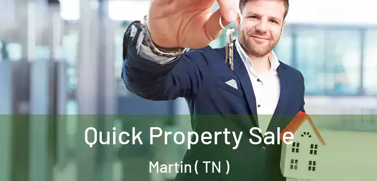  Quick Property Sale Martin ( TN )