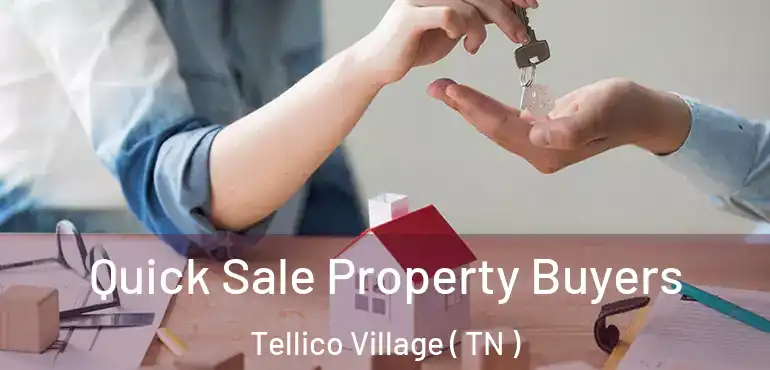  Quick Sale Property Buyers Tellico Village ( TN )