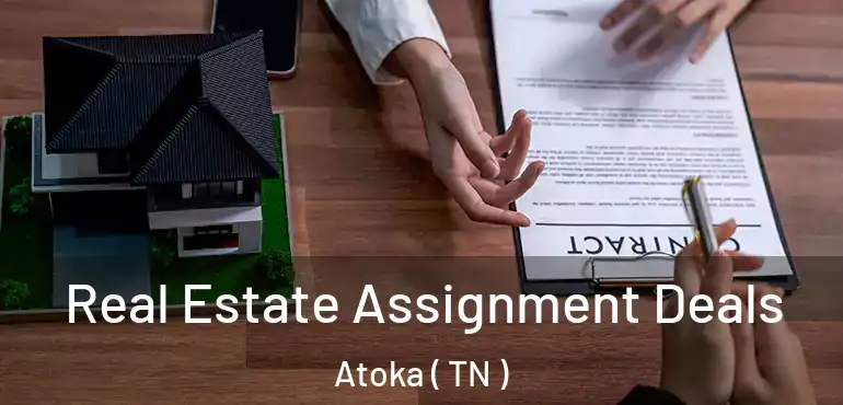  Real Estate Assignment Deals Atoka ( TN )