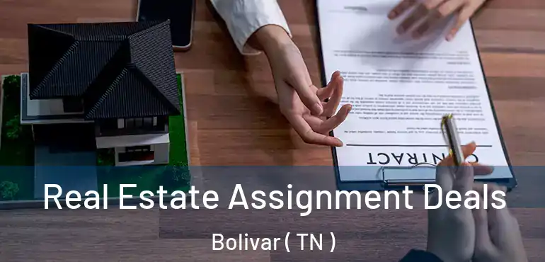  Real Estate Assignment Deals Bolivar ( TN )