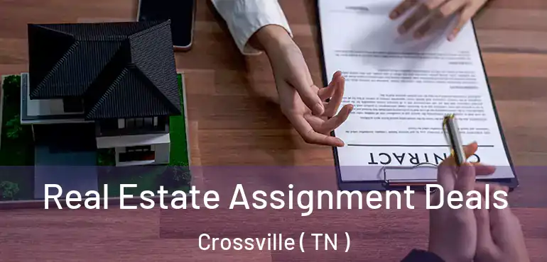  Real Estate Assignment Deals Crossville ( TN )