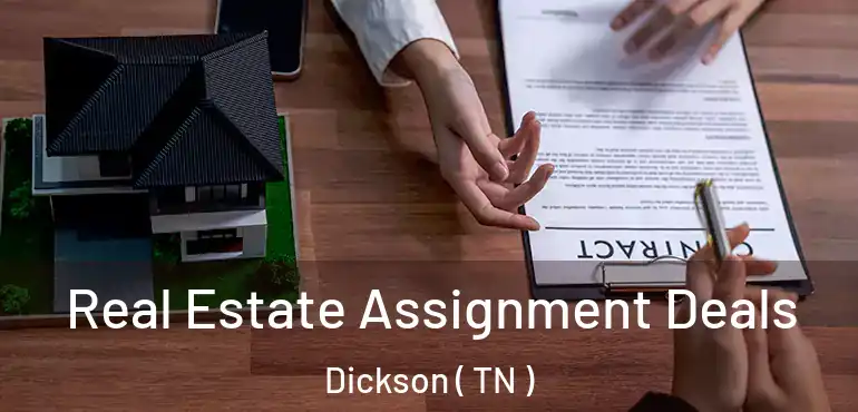  Real Estate Assignment Deals Dickson ( TN )