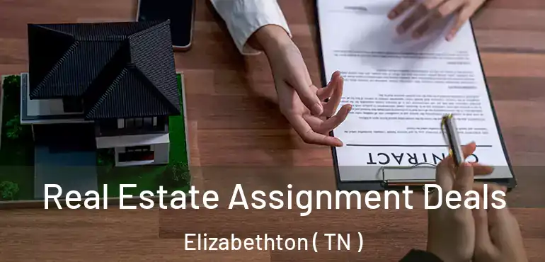  Real Estate Assignment Deals Elizabethton ( TN )
