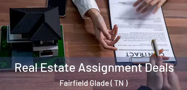  Real Estate Assignment Deals Fairfield Glade ( TN )
