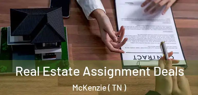 Real Estate Assignment Deals McKenzie ( TN )