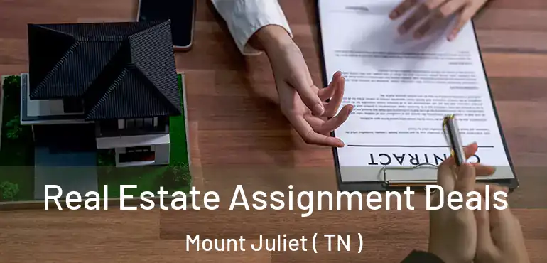  Real Estate Assignment Deals Mount Juliet ( TN )