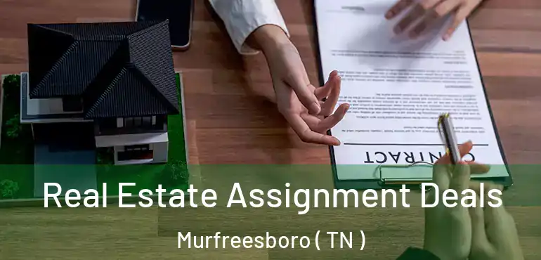 Real Estate Assignment Deals Murfreesboro ( TN )