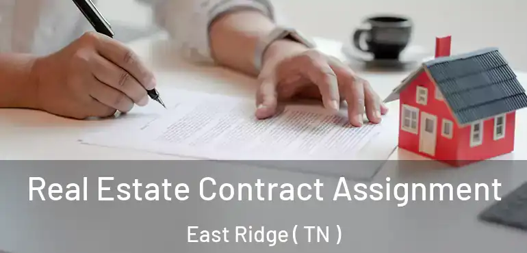  Real Estate Contract Assignment East Ridge ( TN )