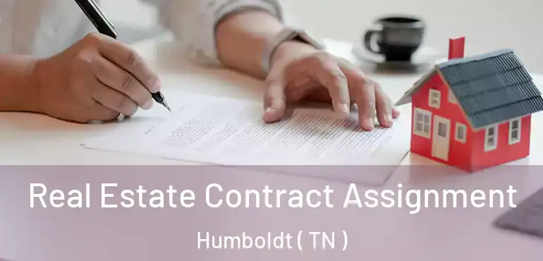  Real Estate Contract Assignment Humboldt ( TN )