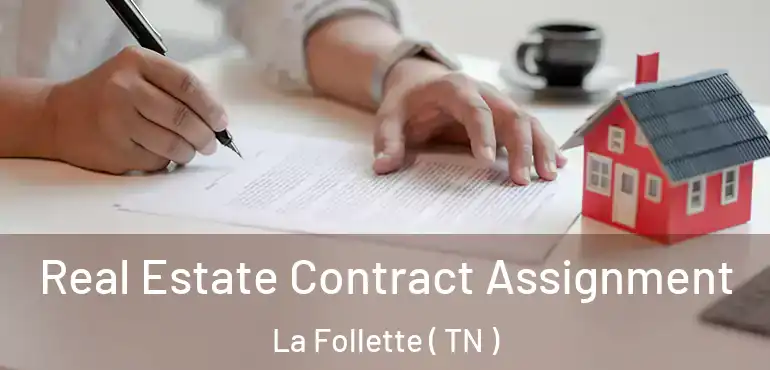  Real Estate Contract Assignment La Follette ( TN )