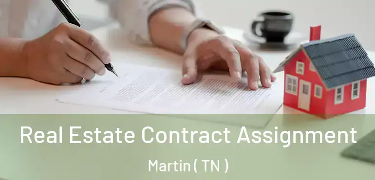  Real Estate Contract Assignment Martin ( TN )