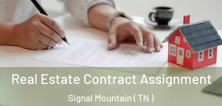  Real Estate Contract Assignment Signal Mountain ( TN )