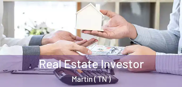  Real Estate Investor Martin ( TN )