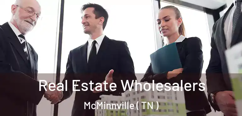  Real Estate Wholesalers McMinnville ( TN )