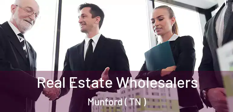  Real Estate Wholesalers Munford ( TN )