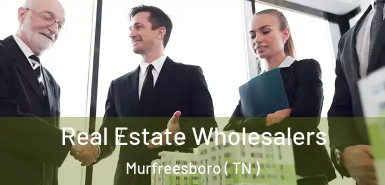  Real Estate Wholesalers Murfreesboro ( TN )